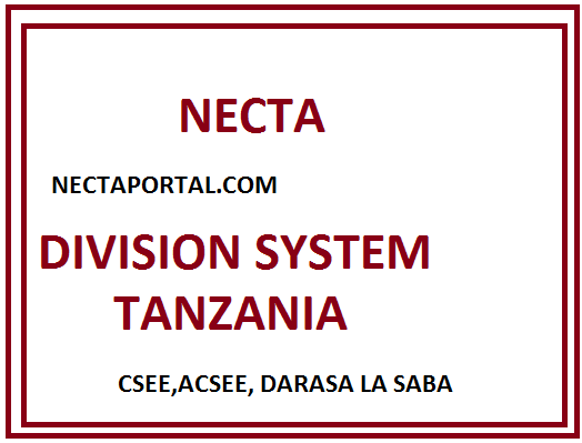 necta grading Necta grading system CSEE, ACSEE, ftna, PSLE, SFNA